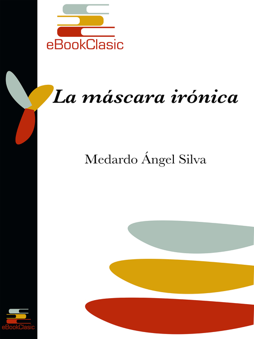 Title details for La máscara irónica (Anotado) by Medardo Ángel Silva - Available